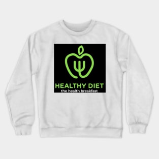 Healthy diet Crewneck Sweatshirt